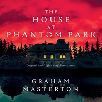 The House at Phantom Park - Graham Masterton - audiobook