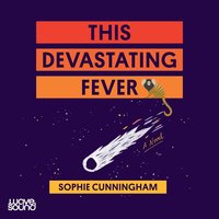 This Devastating Fever - Sophie Cunningham - audiobook