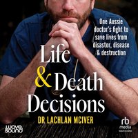 Life and Death Decisions - Lachlan McIver - audiobook