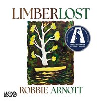 Limberlost - Robbie Arnott - audiobook