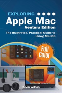 Exploring Apple Mac - Ventura Edition - Kevin Wilson - ebook
