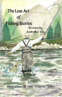 The Lost Art of Fishing Stories - Andrew J. Cox - ebook