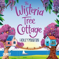 The Wisteria Tree Cottage - Holly Martin - audiobook