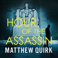 Hour of the Assassin - Matthew Quirk - audiobook