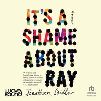 It's a Shame About Ray - Jonathan Seidler - audiobook