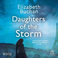 Daughters of the Storm - Elizabeth Buchan - audiobook