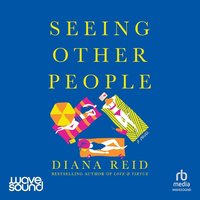 Seeing Other People - Diana Reid - audiobook