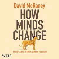 How Minds Change - David McRaney - audiobook