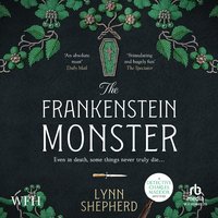 The Frankenstein Monster - Lynn Shepherd - audiobook