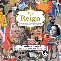 The Reign. Life in Elizabeth's Britain. Part 1 - Matthew Engel - audiobook