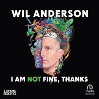 I am not Fine, Thanks - Wil Anderson - audiobook