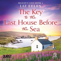 The Key to the Last House Before the Sea - Liz Eeles - audiobook