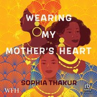 Wearing My Mother's Heart - Sophia Thakur - audiobook