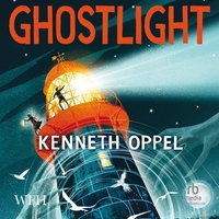 Ghostlight - Kenneth Oppel - audiobook