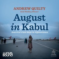 August in Kabul - Andrew Quilty - audiobook