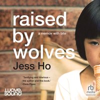 Raised By Wolves - Jess Ho - audiobook