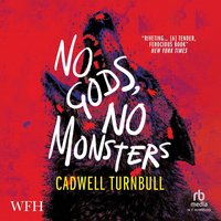 No Gods, No Monsters - Cadwell Turnbull - audiobook