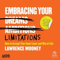 Embracing Your Limitations - Lawrence Mooney - audiobook