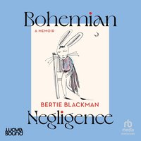 Bohemian Negligence - Bertie Blackman - audiobook