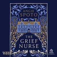The Grief Nurse - Angie Spoto - audiobook