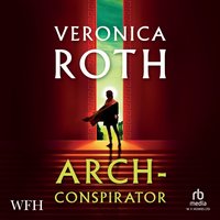 Arch-Conspirator - Veronica Roth - audiobook