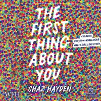 The First Thing About You - Chaz Hayden - audiobook