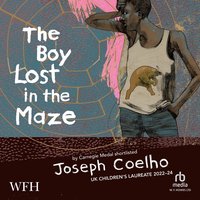 The Boy Lost In The Maze - Joseph Coelho - audiobook