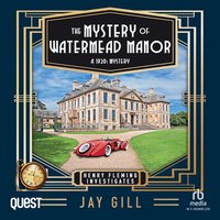 The Mystery of Watermead Manor - Jay Gill - audiobook