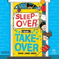 The Sleepover Takeover - Simon James Green - audiobook