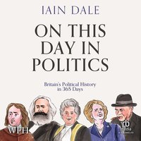 On This Day in Politics - Iain Dale - audiobook