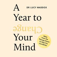 A Year to Change Your Mind - Dr. Lucy Maddox - audiobook