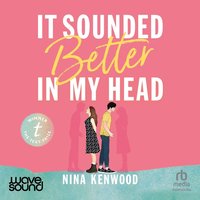 It Sounded Better in My Head - Nina Kenwood - audiobook