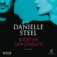 Worthy Opponents - Danielle Steel - audiobook