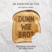 Dumm wie Brot - David Perlmutter - audiobook