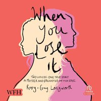 When You Lose It - Gay Longworth - audiobook
