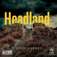 Headland - John Byrnes - audiobook