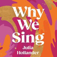 Why We Sing - Julia Hollander - audiobook