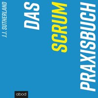 Das Scrum-Praxisbuch - J.J. Sutherland - audiobook