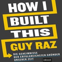 How I Built This - Guy Raz - audiobook