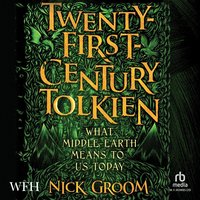 Twenty-First-Century Tolkien - Nick Groom - audiobook