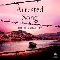 Arrested Song - Irena Karafilly - audiobook