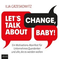 Let's talk about change, baby! - Ilja Grzeskowitz - audiobook