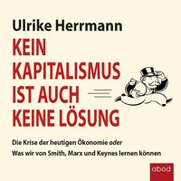 Kein Kapitalismus ist auch keine Lösung - Ulrike Herrmann - audiobook