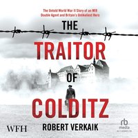 The Traitor of Colditz - Robert Verkaik - audiobook
