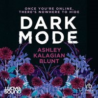 Dark Mode - Ashley Kalagian-Blunt - audiobook