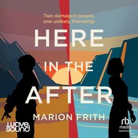 Here in the After - Marion Frith - audiobook