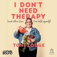I Don't Need Therapy - Toni Lodge - audiobook