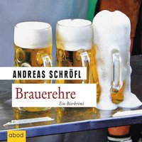 Brauerehre - Andreas Schröfl - audiobook