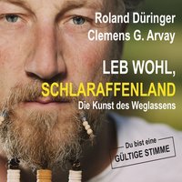 Leb wohl, Schlaraffenland - Clemens G. Arvay - audiobook