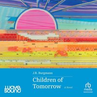Children of Tomorrow - J.R. Burgmann - audiobook